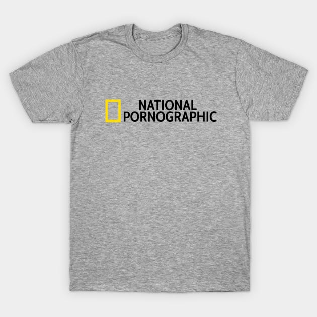 National pornographic. T-Shirt by NineBlack